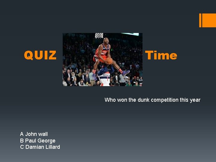 QUIZ Time Who won the dunk competition this year A John wall B Paul