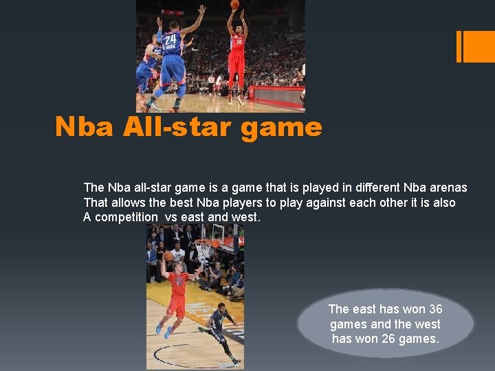 Nba All-star game The Nba all-star game is a game that is played in