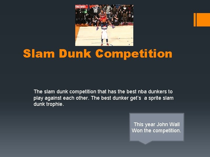 Slam Dunk Competition The slam dunk competition that has the best nba dunkers to