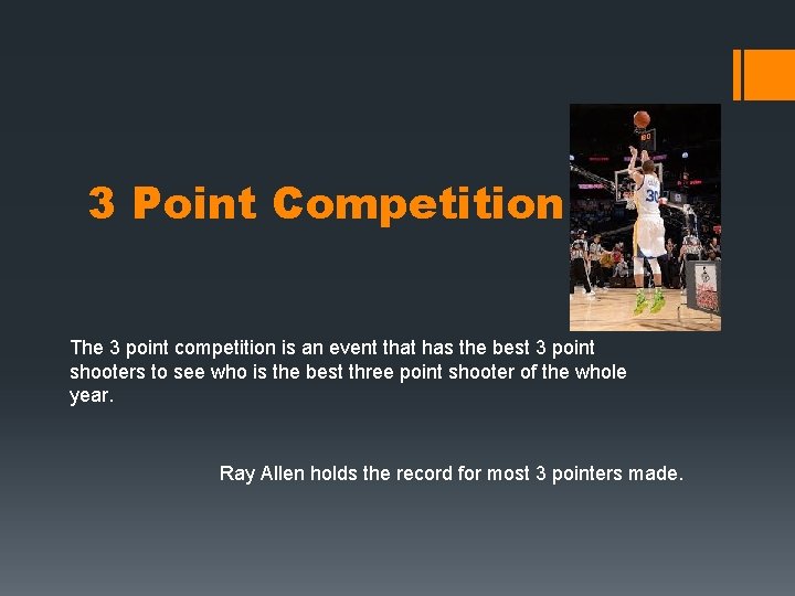 3 Point Competition The 3 point competition is an event that has the best