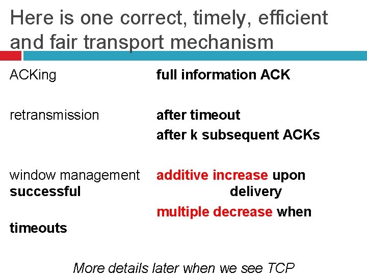Here is one correct, timely, efficient and fair transport mechanism ACKing full information ACK
