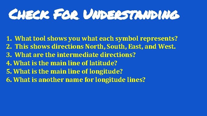 Check For Understanding 1. What tool shows you what each symbol represents? 2. This