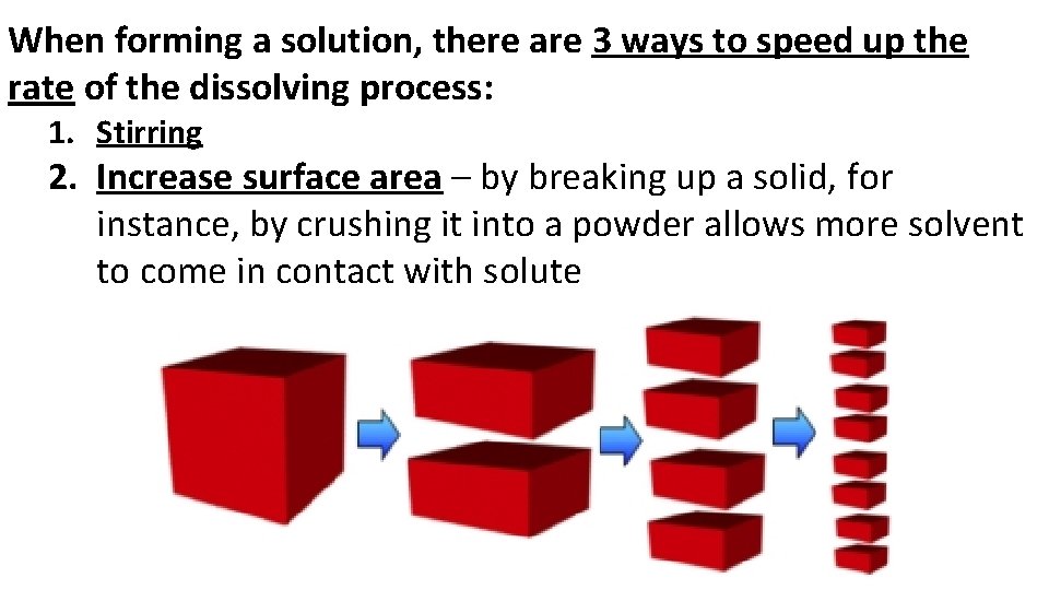 When forming a solution, there are 3 ways to speed up the rate of