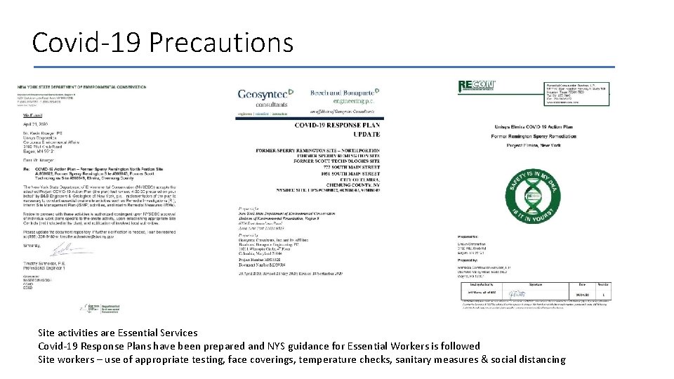 Covid-19 Precautions Site activities are Essential Services Covid-19 Response Plans have been prepared and
