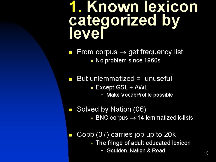 1. Known lexicon categorized by level n From corpus get frequency list « n