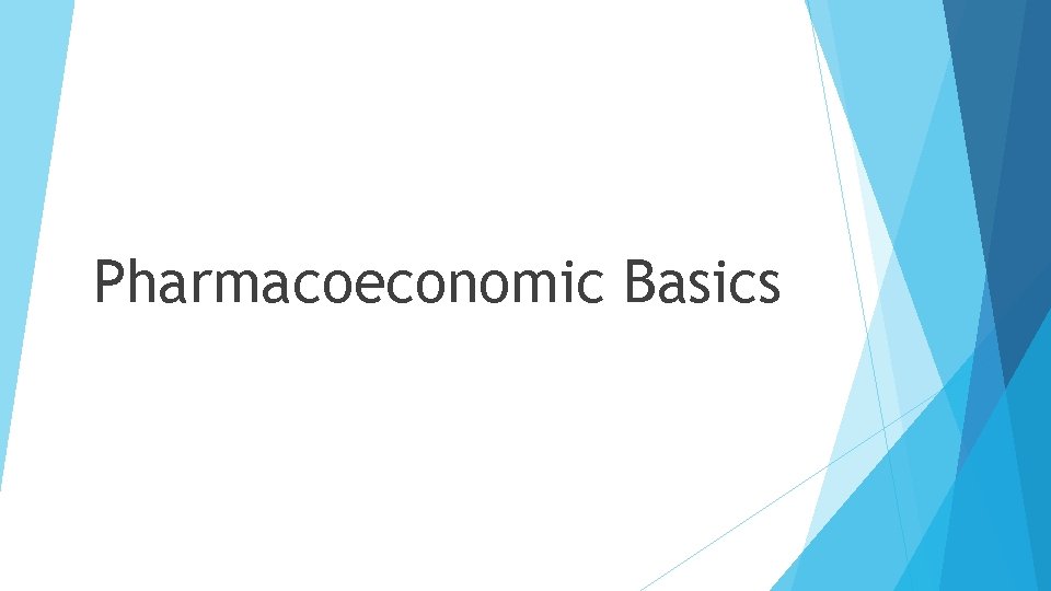 Pharmacoeconomic Basics 