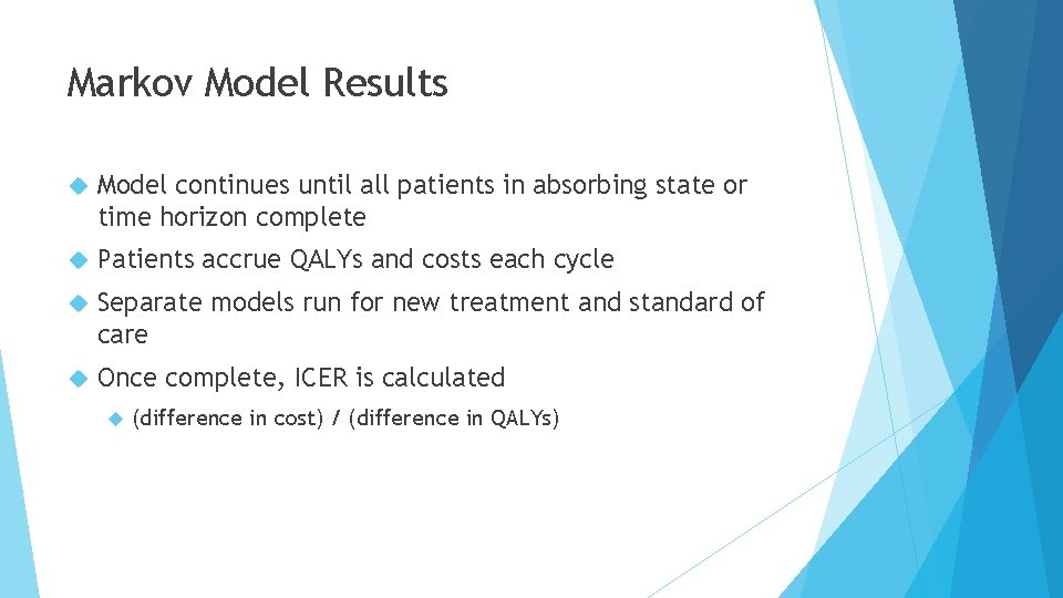 Markov Model Results Model continues until all patients in absorbing state or time horizon