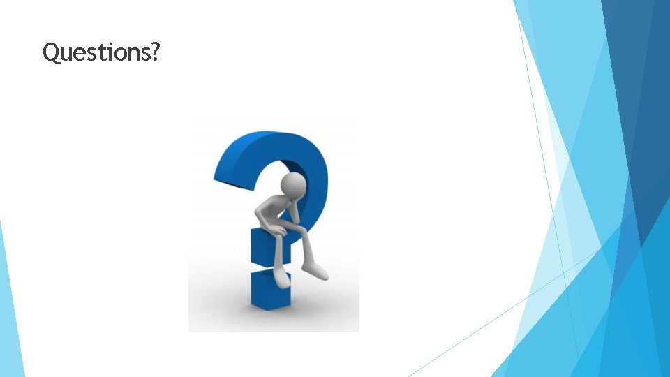 Questions? 