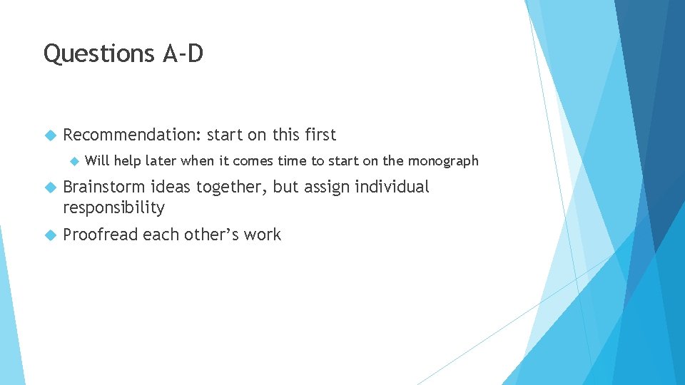 Questions A-D Recommendation: start on this first Will help later when it comes time