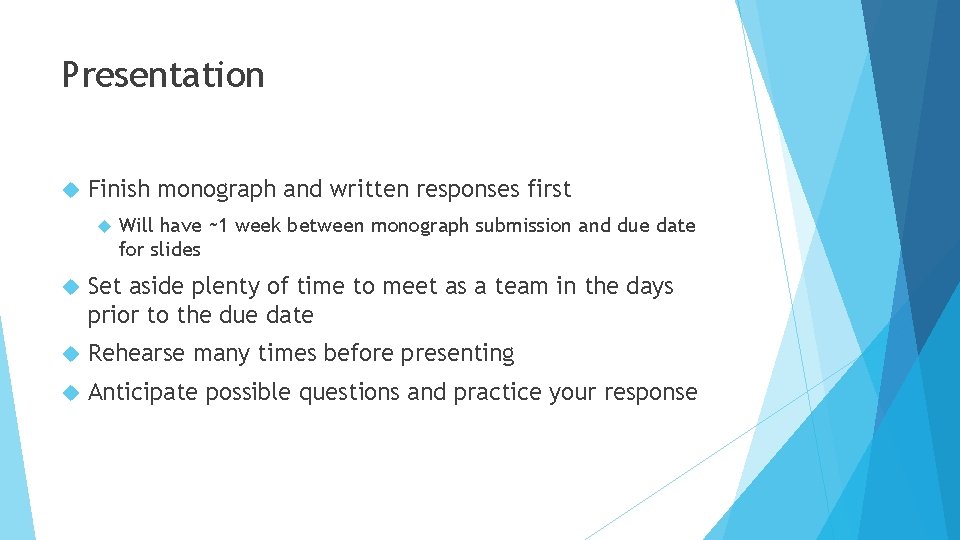 Presentation Finish monograph and written responses first Will have ~1 week between monograph submission