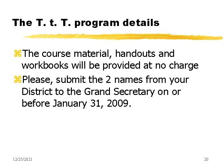 The T. t. T. program details z. The course material, handouts and workbooks will