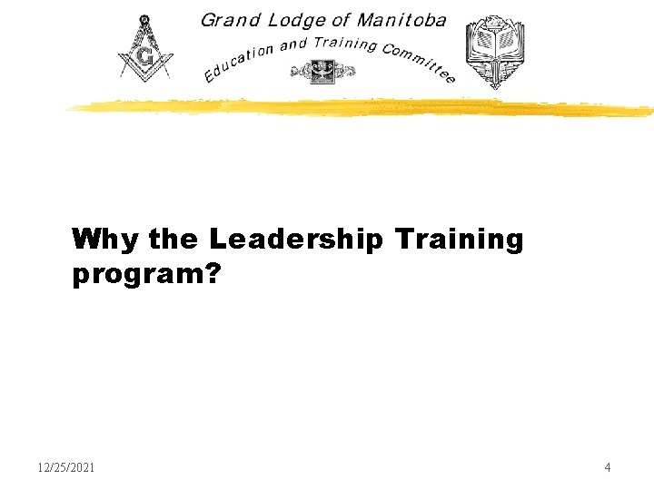 Why the Leadership Training program? 12/25/2021 4 
