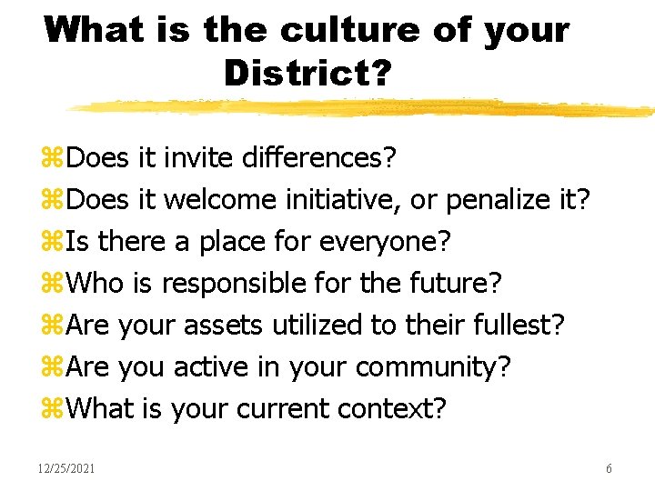What is the culture of your District? z. Does it invite differences? z. Does
