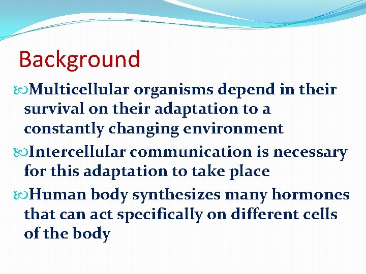 Background Multicellular organisms depend in their survival on their adaptation to a constantly changing