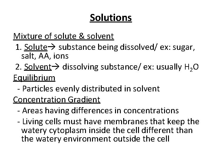 Solutions Mixture of solute & solvent 1. Solute substance being dissolved/ ex: sugar, salt,