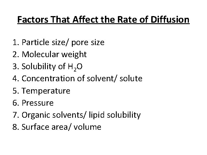 Factors That Affect the Rate of Diffusion 1. Particle size/ pore size 2. Molecular