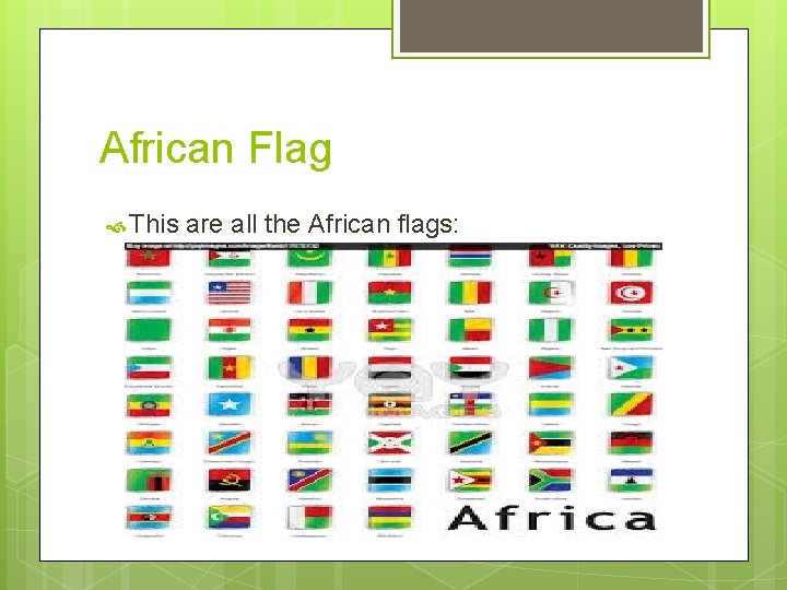 African Flag This are all the African flags: 