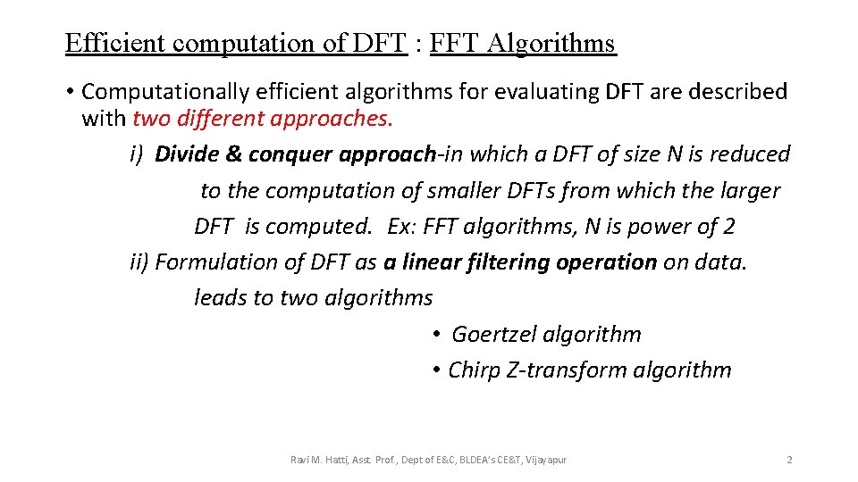Efficient computation of DFT : FFT Algorithms • Computationally efficient algorithms for evaluating DFT