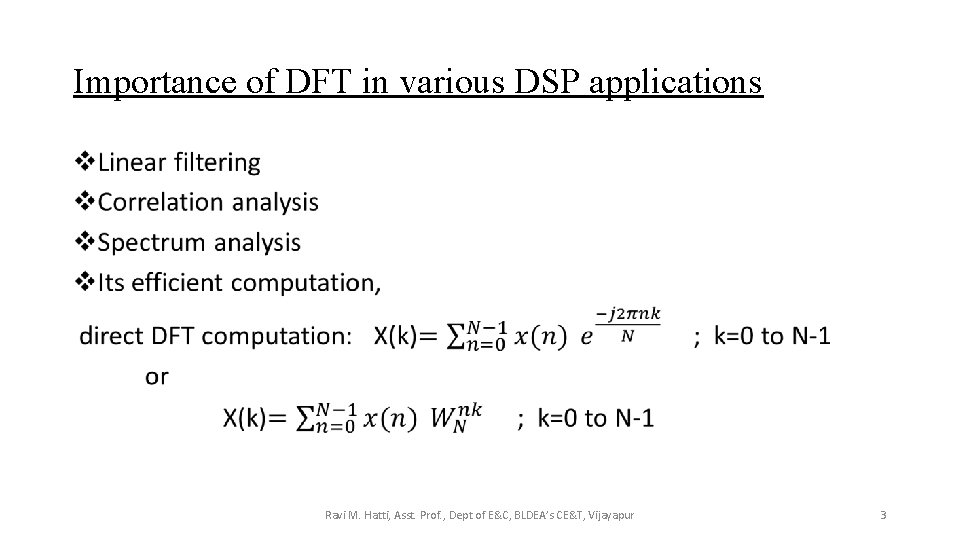 Importance of DFT in various DSP applications • Ravi M. Hatti, Asst. Prof. ,