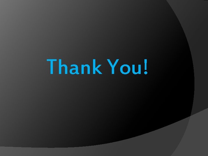 Thank You! Thank You!
