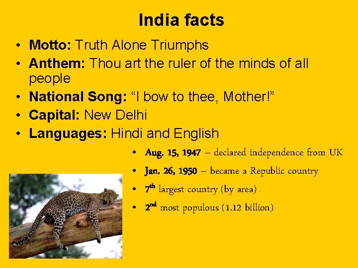 India facts • Motto: Truth Alone Triumphs • Anthem: Thou art the ruler of