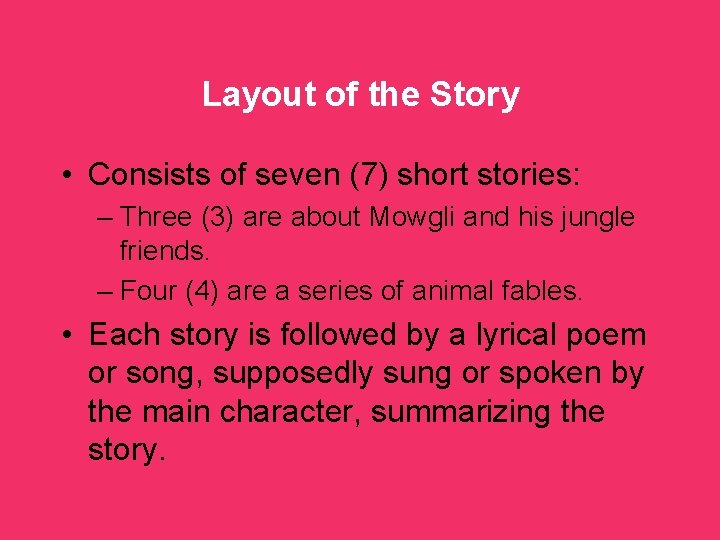 Layout of the Story • Consists of seven (7) short stories: – Three (3)