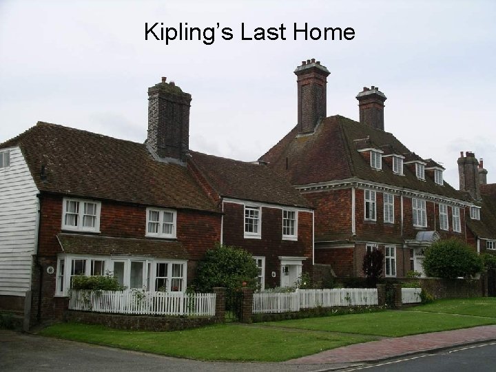 Kipling’s Last Home 