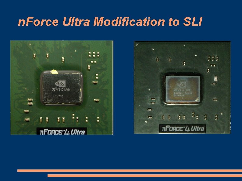 n. Force Ultra Modification to SLI 