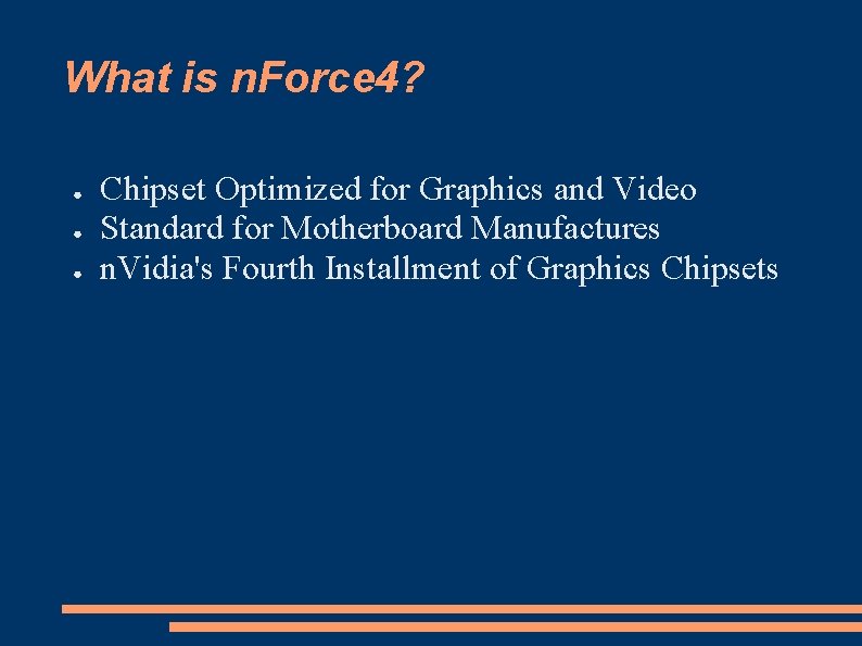 What is n. Force 4? ● ● ● Chipset Optimized for Graphics and Video