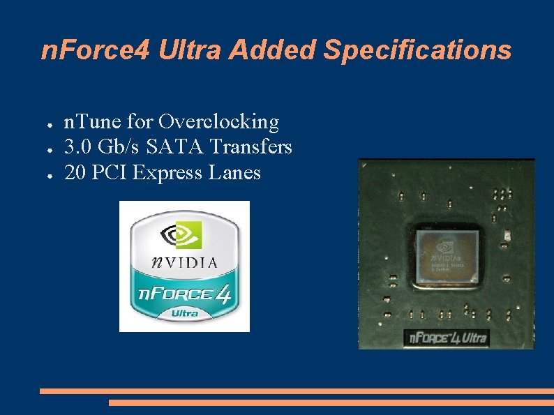 n. Force 4 Ultra Added Specifications ● ● ● n. Tune for Overclocking 3.