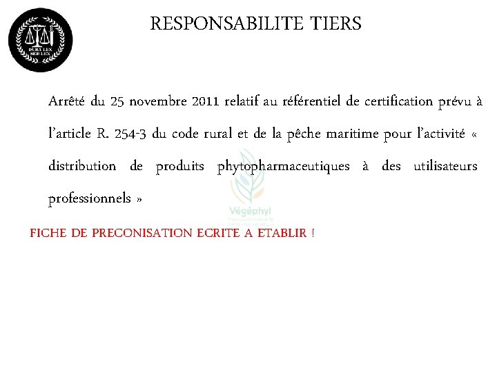 RESPONSABILITE TIERS Arrêté du 25 novembre 2011 relatif au référentiel de certification prévu à