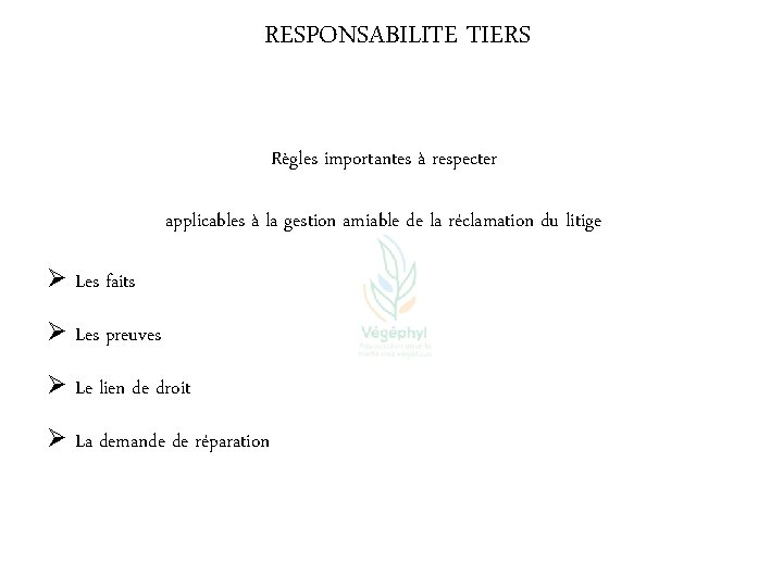 RESPONSABILITE TIERS Règles importantes à respecter applicables à la gestion amiable de la réclamation