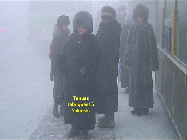 Tenues fabriquées à Yakutsk. 