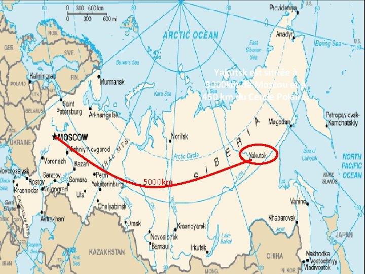 Yakutsk est située à 5000 km de Moscou et à 450 km du Cercle