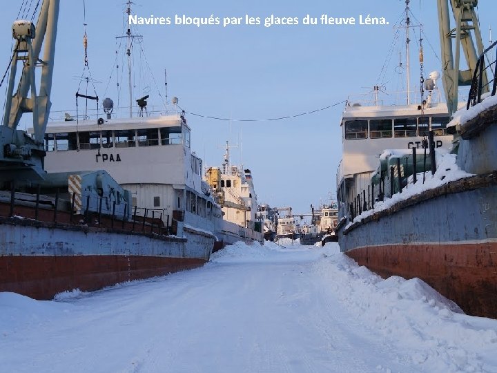 Navires bloqués par les glaces du fleuve Léna. 