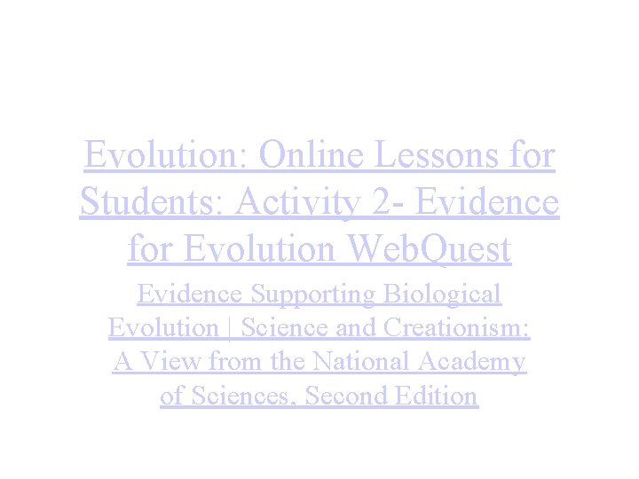 Evolution: Online Lessons for Students: Activity 2 - Evidence for Evolution Web. Quest Evidence