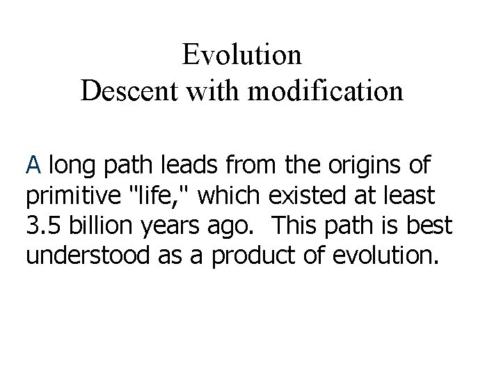 Evolution Descent with modification A long path leads from the origins of primitive "life,