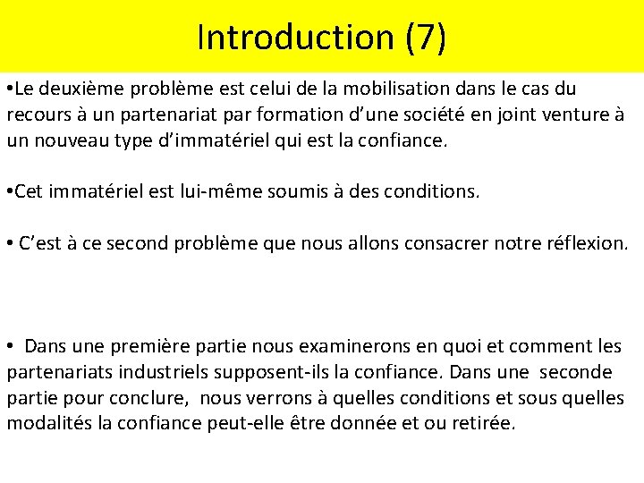 Introduction (7) • Le deuxième problème est celui de la mobilisation dans le cas