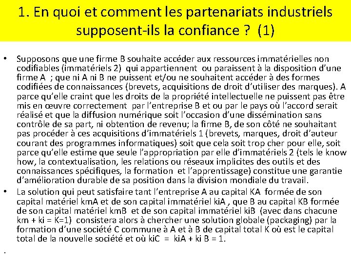 1. En quoi et comment les partenariats industriels supposent-ils la confiance ? (1) •