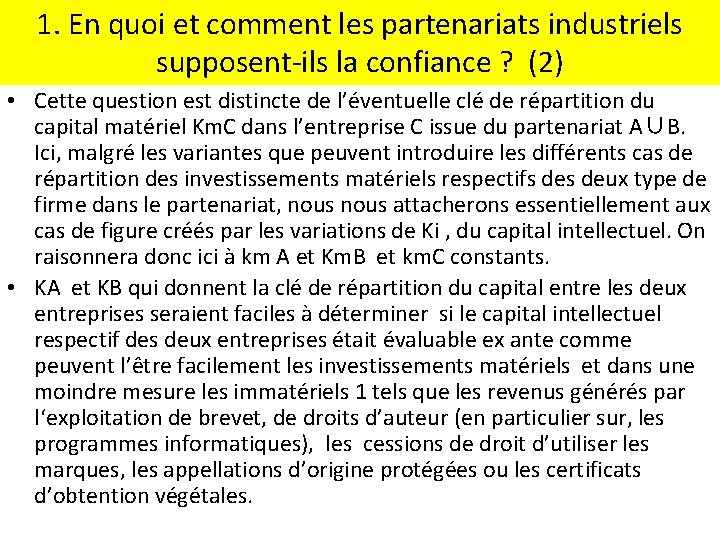 1. En quoi et comment les partenariats industriels supposent-ils la confiance ? (2) •