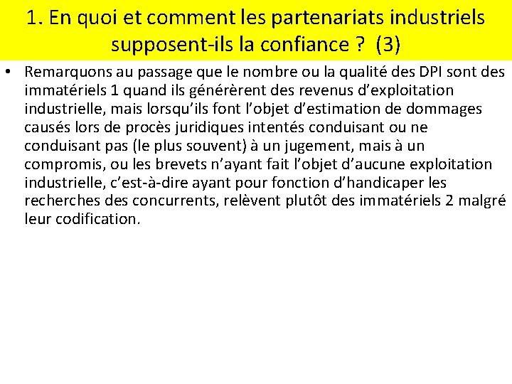 1. En quoi et comment les partenariats industriels supposent-ils la confiance ? (3) •