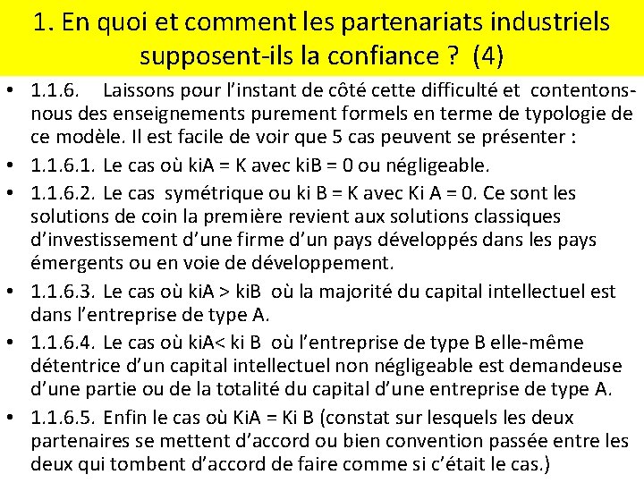 1. En quoi et comment les partenariats industriels supposent-ils la confiance ? (4) •