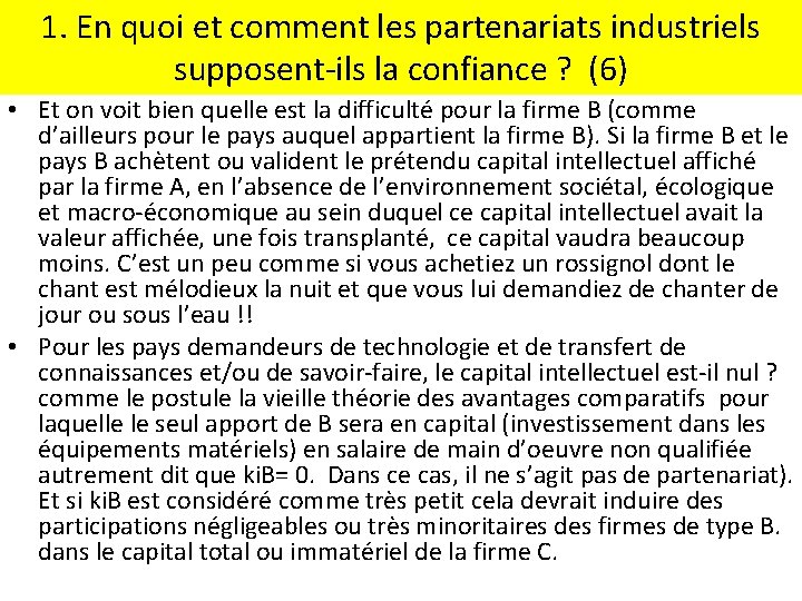 1. En quoi et comment les partenariats industriels supposent-ils la confiance ? (6) •