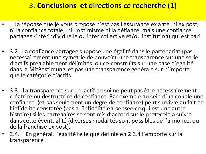 3. Conclusions et directions ce recherche (1) • . La réponse que je vous