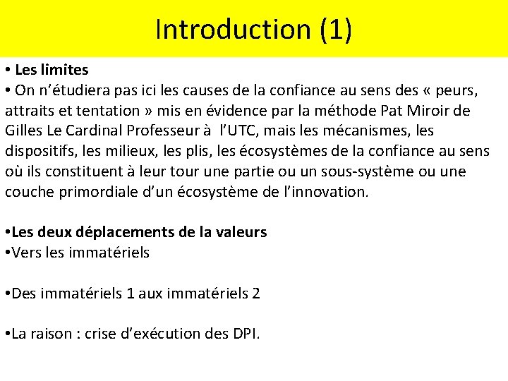 Introduction (1) • Les limites • On n’étudiera pas ici les causes de la