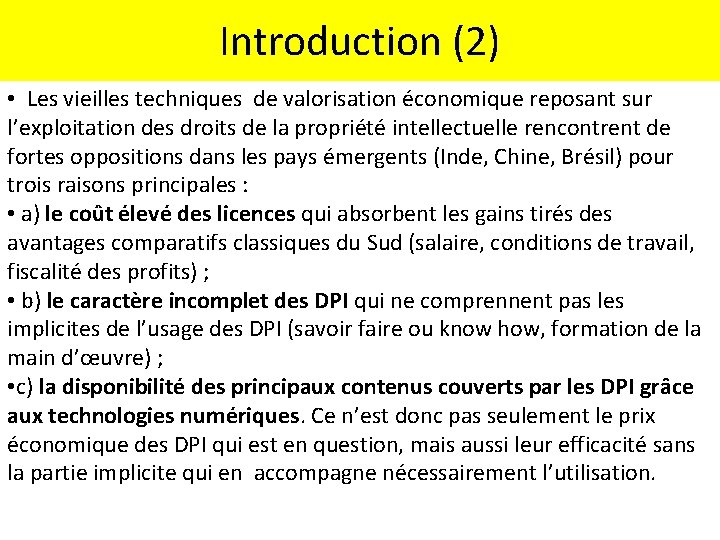 Introduction (2) • Les vieilles techniques de valorisation économique reposant sur l’exploitation des droits