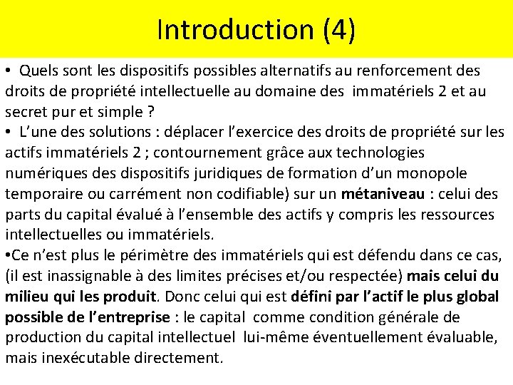 Introduction (4) • Quels sont les dispositifs possibles alternatifs au renforcement des droits de