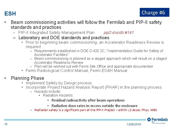 Charge #6 ESH • Beam commissioning activities will follow the Fermilab and PIP-II safety