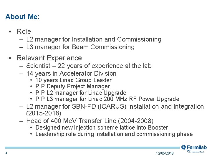 About Me: • Role – L 2 manager for Installation and Commissioning – L