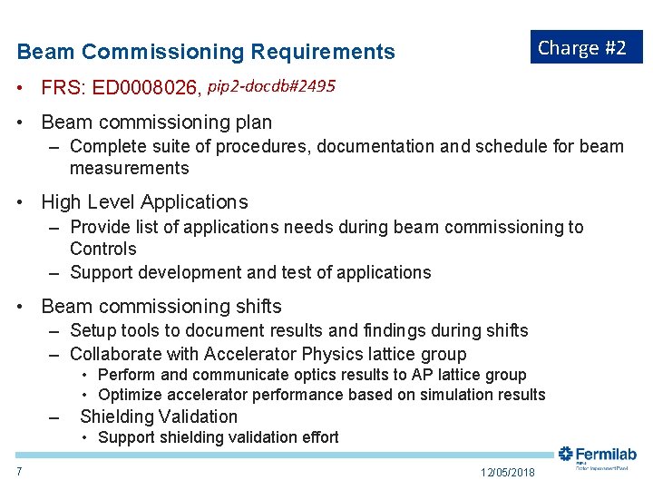 Charge #2 Beam Commissioning Requirements • FRS: ED 0008026, pip 2 -docdb#2495 • Beam